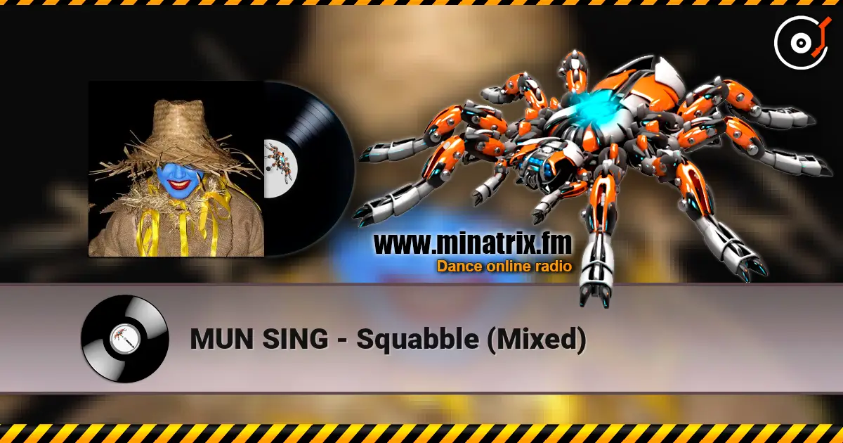 MUN SING - Squabble (Mixed) écouter en ligne en haute qualité | Minatrix.FM