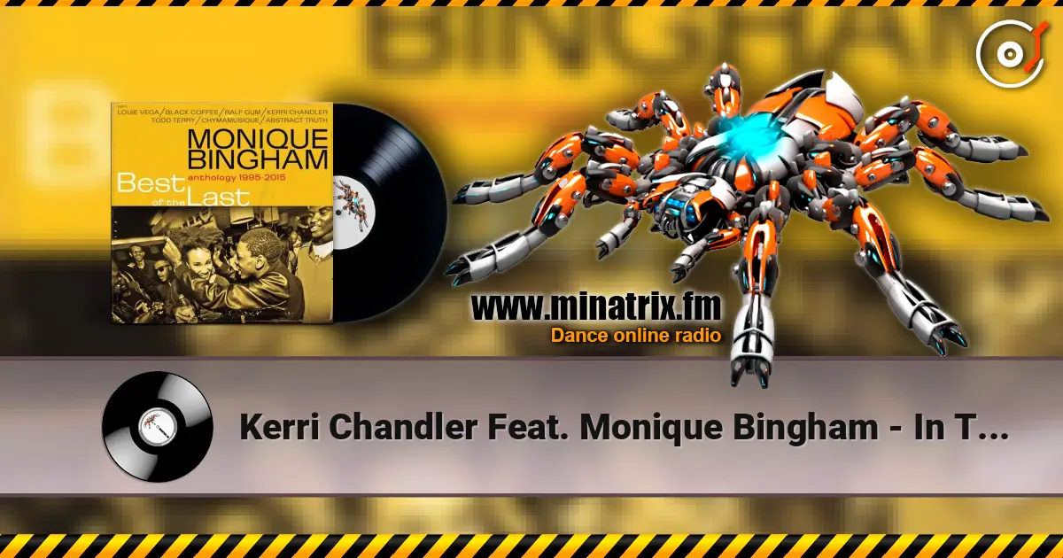 Kerri Chandler Feat. Monique Bingham - In The Morning (Final Raw Mix) écouter en ligne en haute qualité | Minatrix.FM