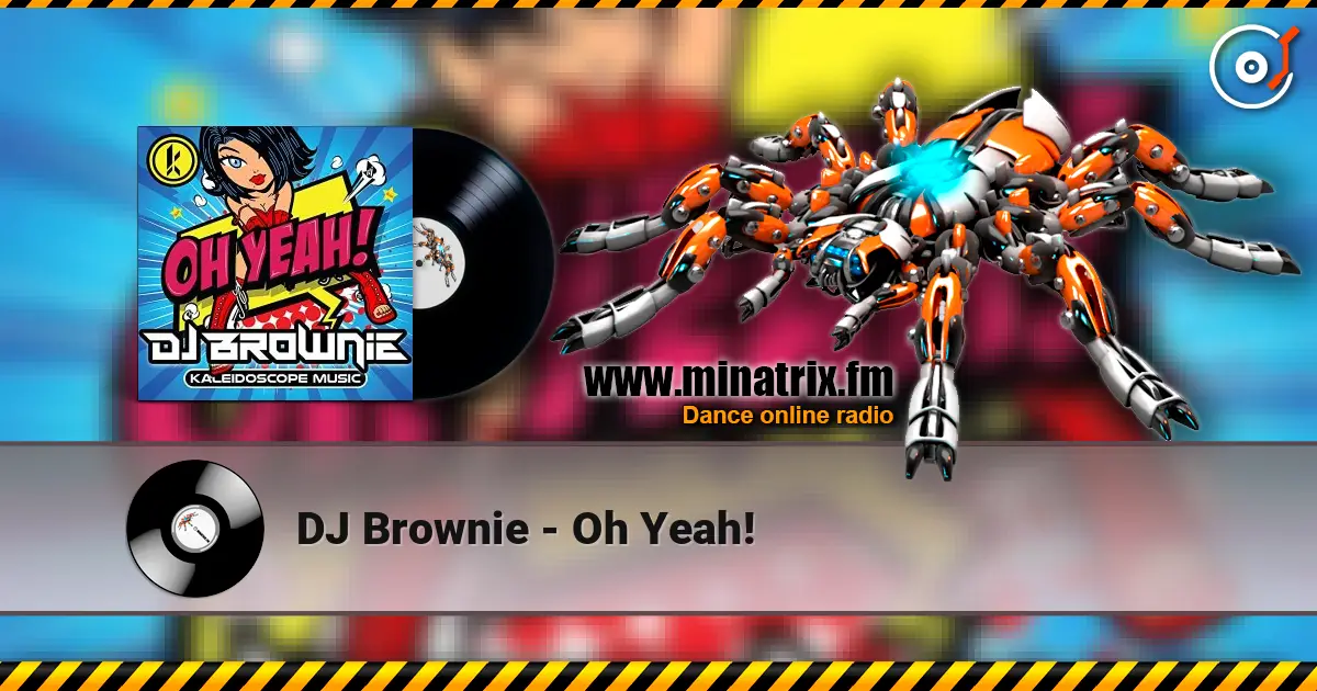 DJ Brownie - Oh Yeah! écouter en ligne en haute qualité | Minatrix.FM
