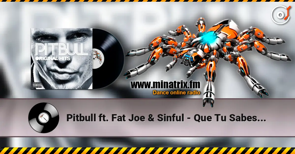 Pitbull ft. Fat Joe & Sinful - Que Tu Sabes D'eso écouter en ligne en haute qualité | Minatrix.FM