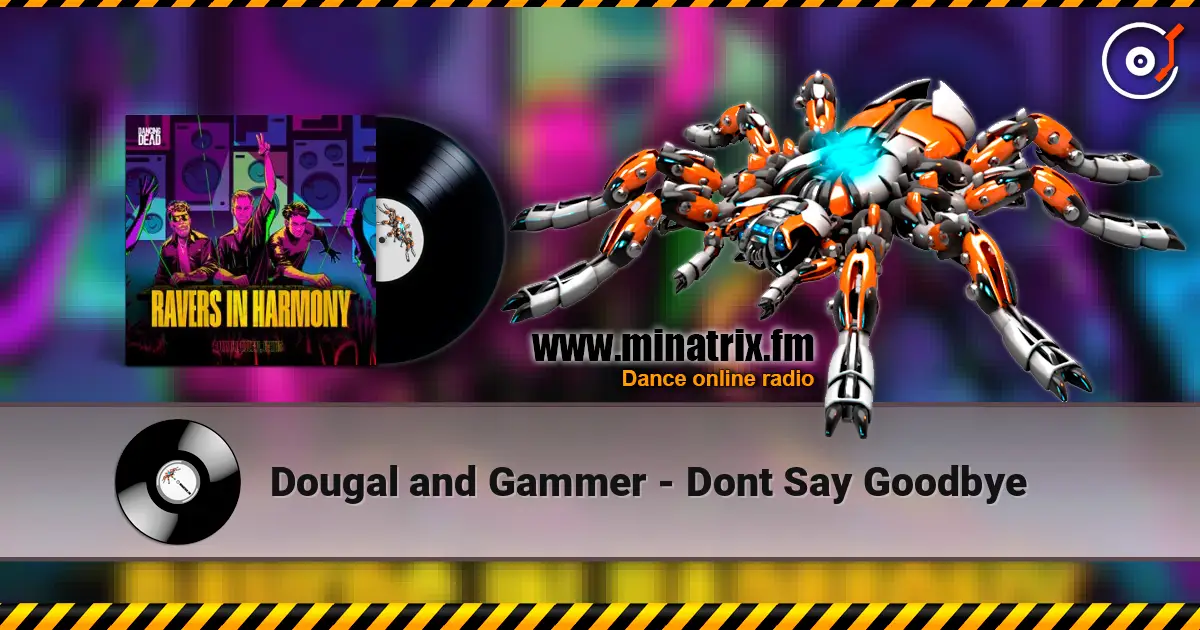 Dougal and Gammer - Dont Say Goodbye écouter en ligne en haute qualité | Minatrix.FM