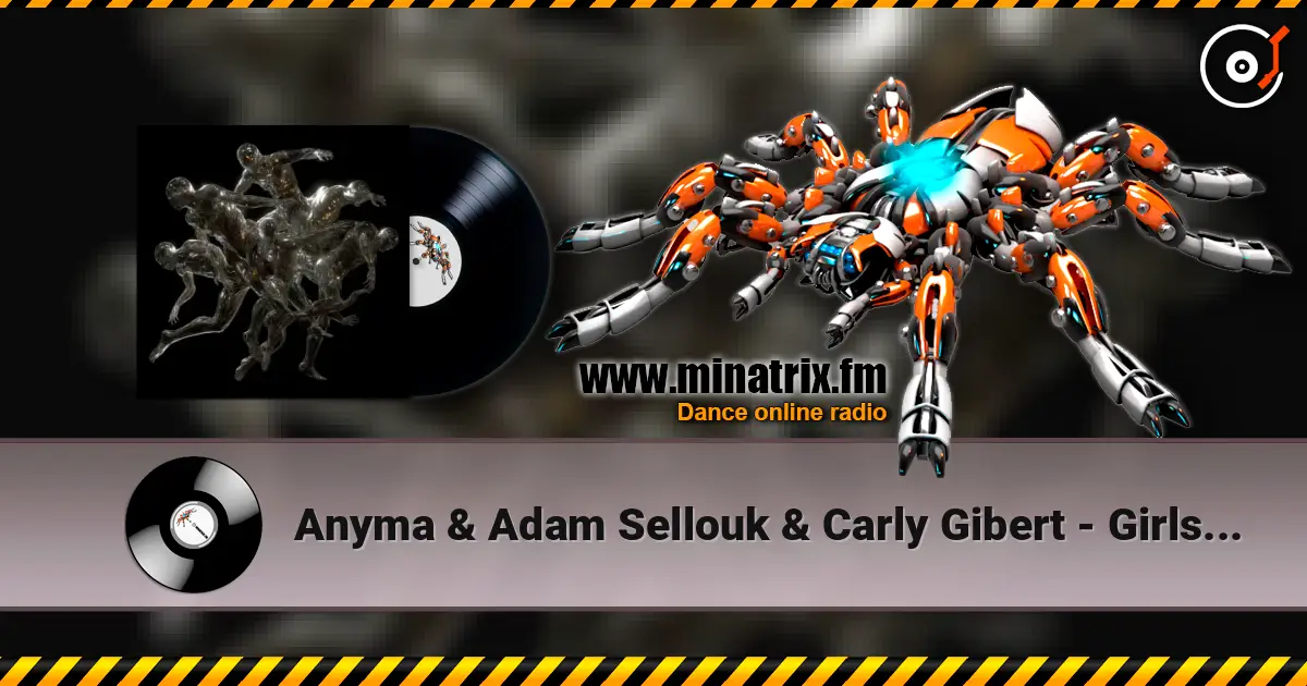 Anyma & Adam Sellouk & Carly Gibert - Girls MIA écouter en ligne en haute qualité | Minatrix.FM