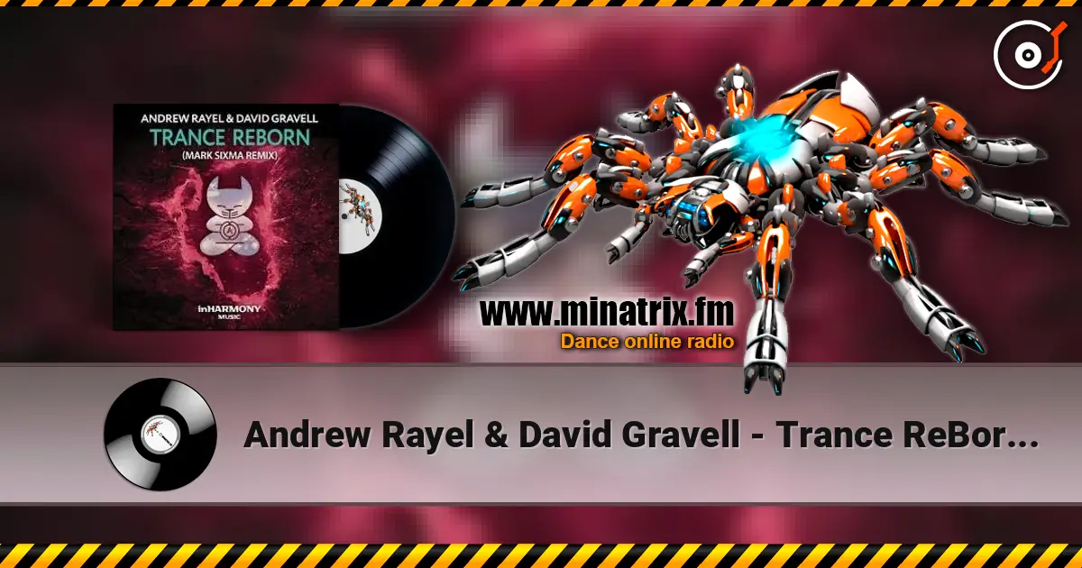 Andrew Rayel & David Gravell - Trance ReBorn (Original Mix) écouter en ligne en haute qualité | Minatrix.FM
