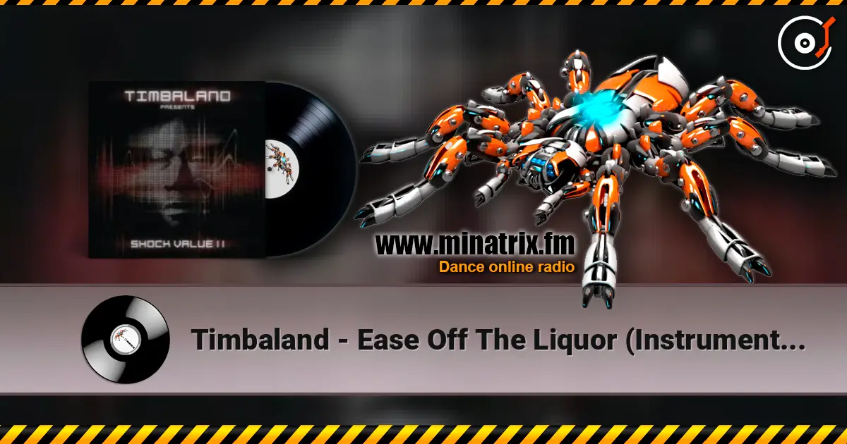 Timbaland - Ease Off The Liquor (Instrumental) écouter en ligne en haute qualité | Minatrix.FM