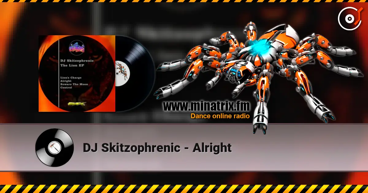 DJ Skitzophrenic - Alright écouter en ligne en haute qualité | Minatrix.FM