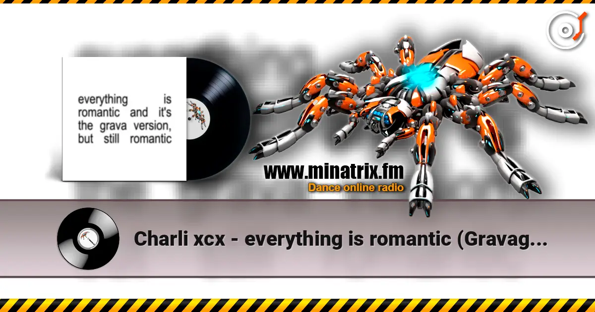Charli xcx - everything is romantic (Gravagerz remix) écouter en ligne en haute qualité | Minatrix.FM