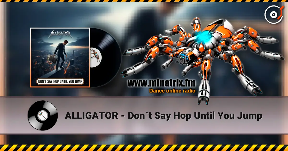 ALLIGATOR - Don`t Say Hop Until You Jump écouter en ligne en haute qualité | Minatrix.FM