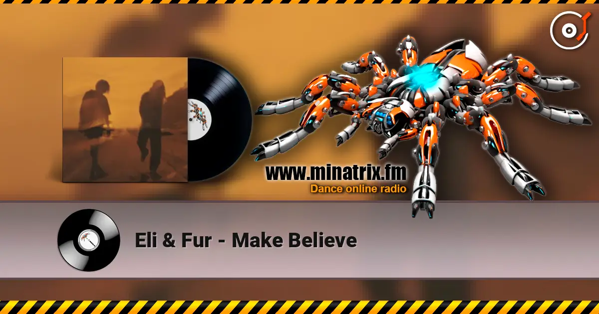 Eli & Fur - Make Believe écouter en ligne en haute qualité | Minatrix.FM