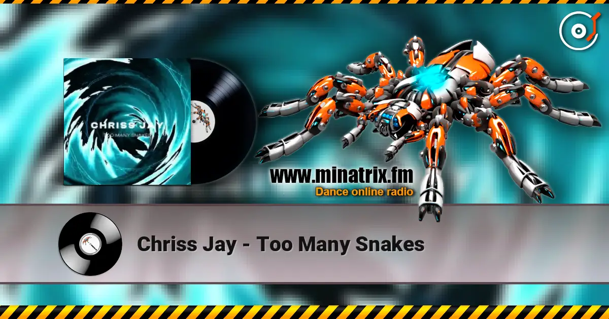 Chriss Jay - Too Many Snakes écouter en ligne en haute qualité | Minatrix.FM