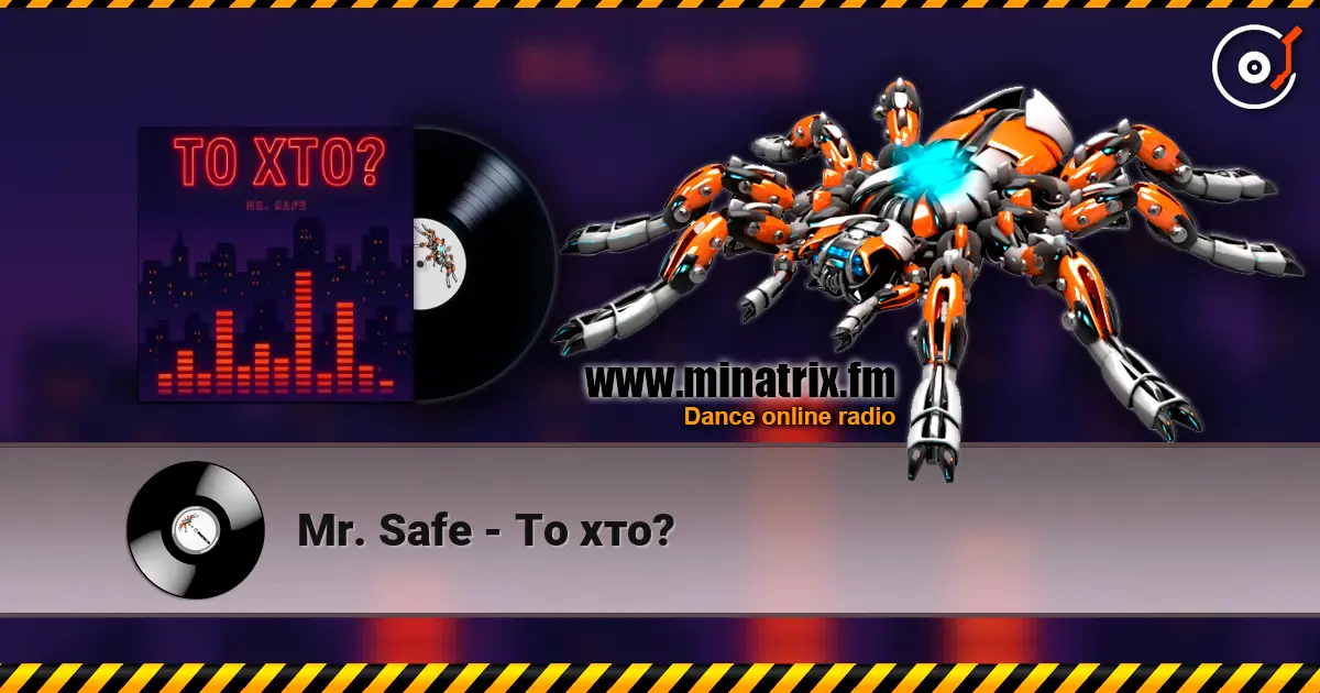 Mr. Safe - То хто? écouter en ligne en haute qualité | Minatrix.FM