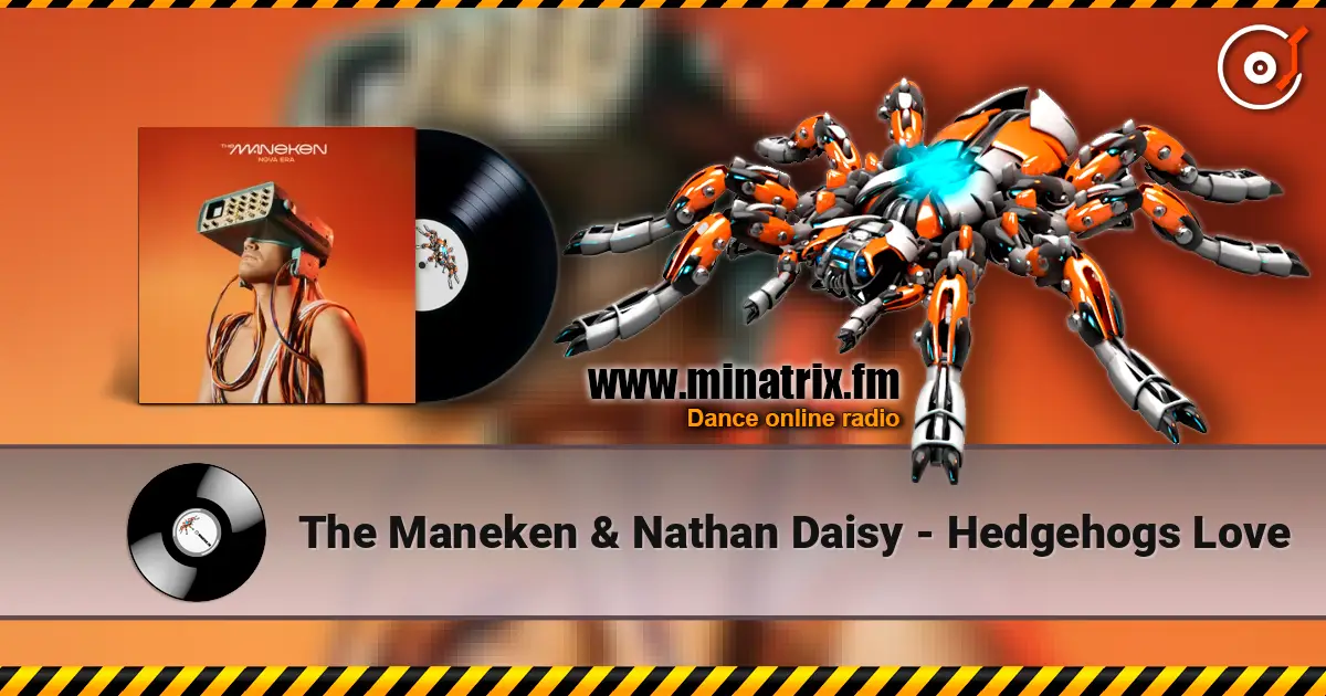The Maneken & Nathan Daisy - Hedgehogs Love écouter en ligne en haute qualité | Minatrix.FM