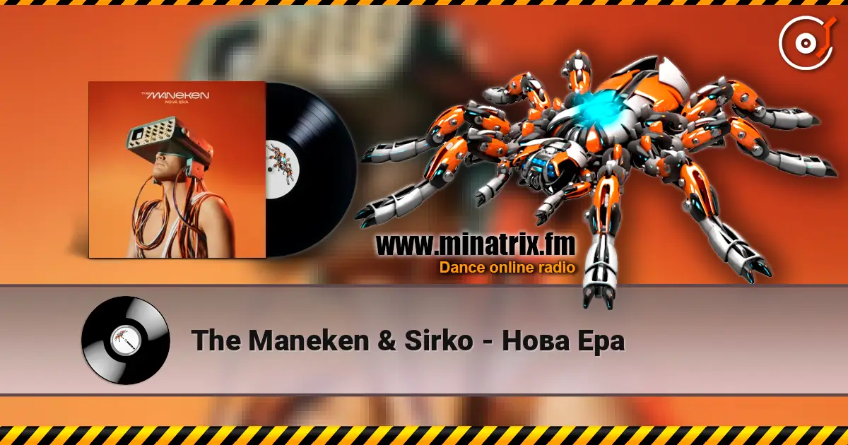 The Maneken & Sirko - Нова Ера écouter en ligne en haute qualité | Minatrix.FM