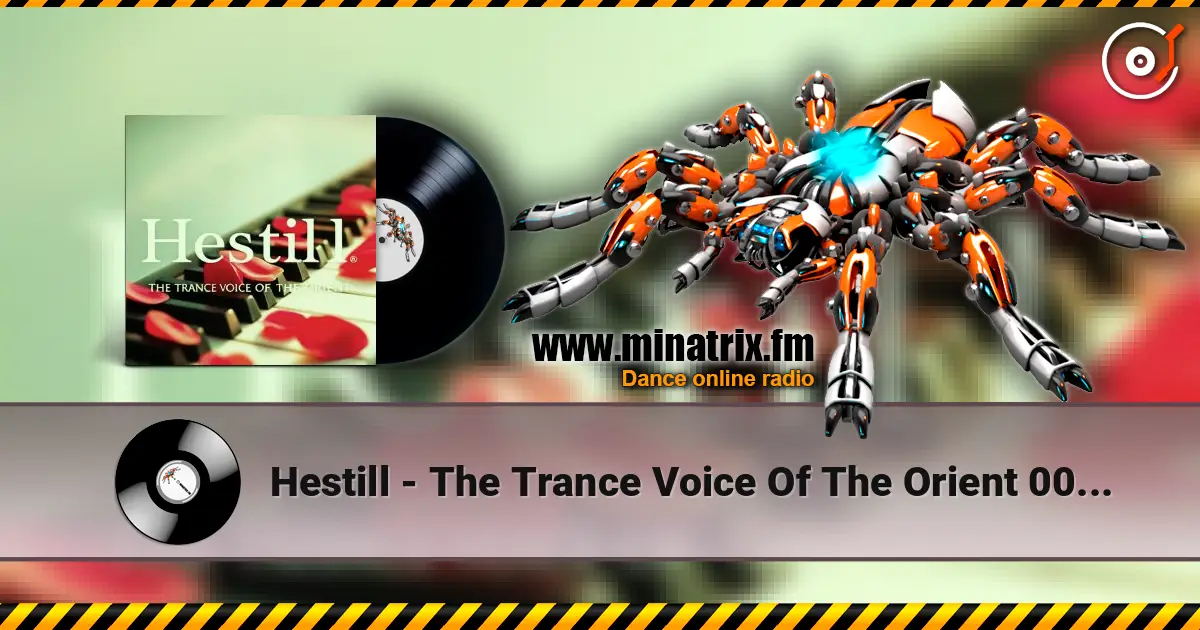 Hestill - The Trance Voice Of The Orient 001  (2023) écouter en ligne en haute qualité | Minatrix.FM