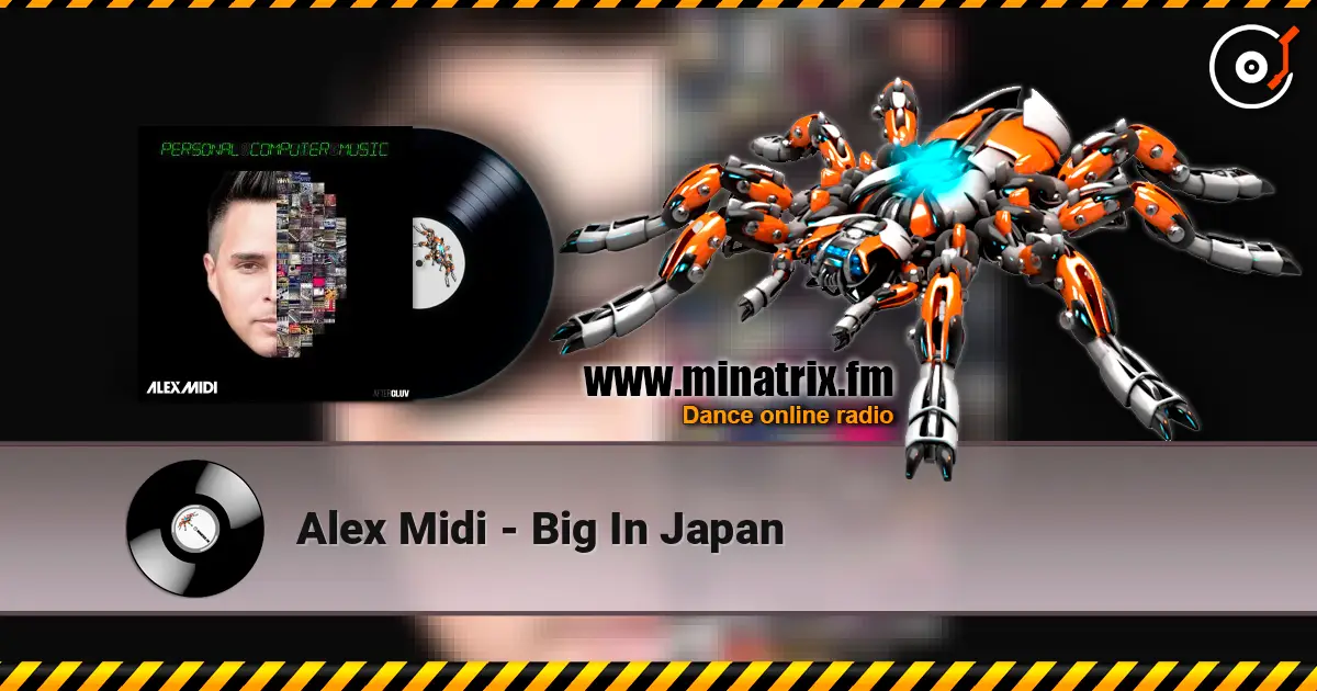 Alex Midi - Big In Japan écouter en ligne en haute qualité | Minatrix.FM
