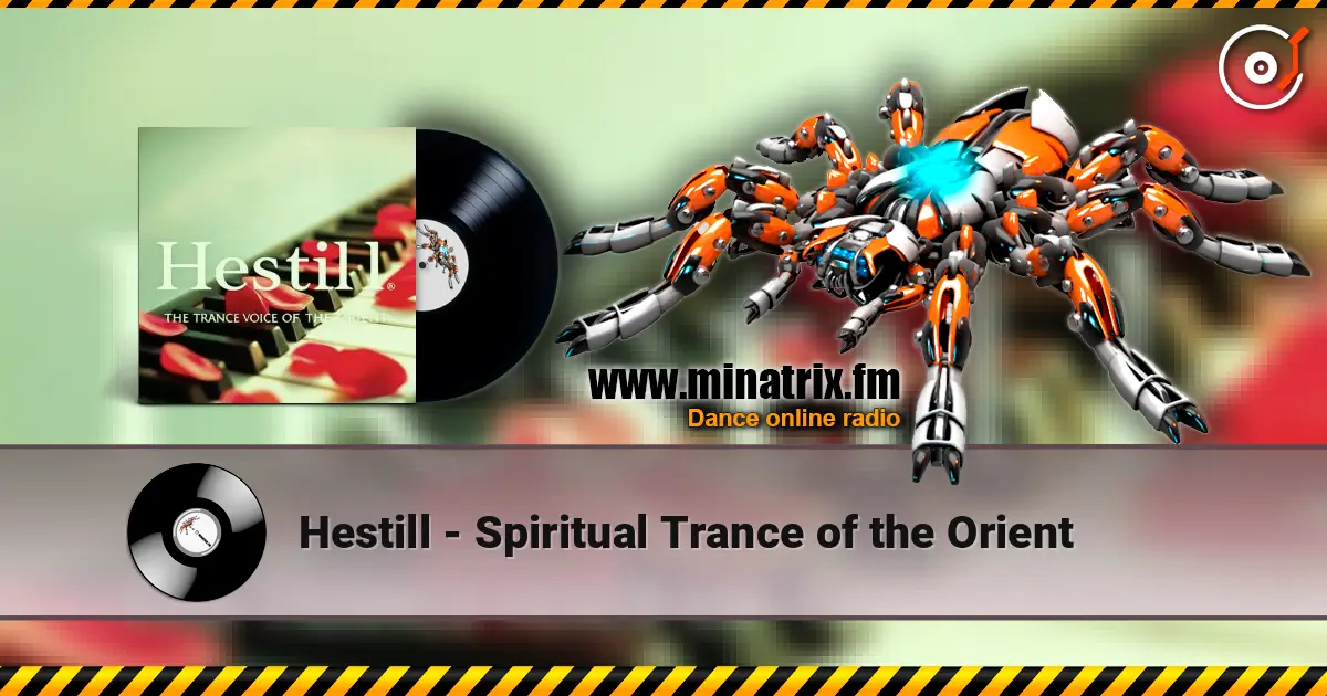 Hestill - Spiritual Trance of the Orient écouter en ligne en haute qualité | Minatrix.FM