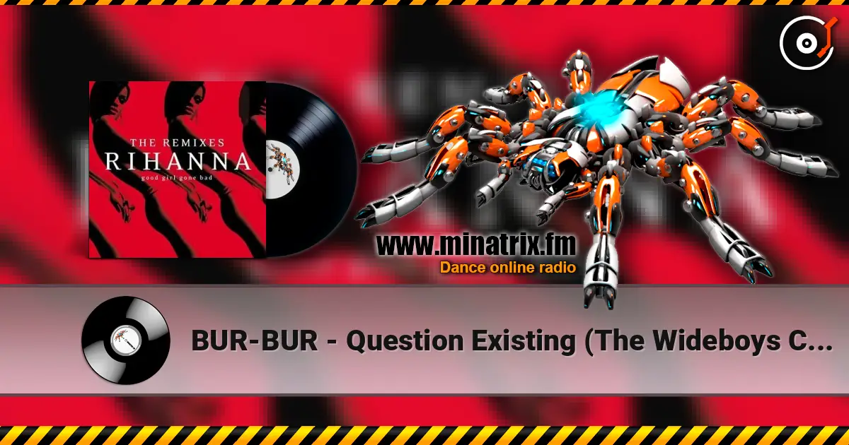 BUR-BUR - Question Existing (The Wideboys Club Mix) écouter en ligne en haute qualité | Minatrix.FM