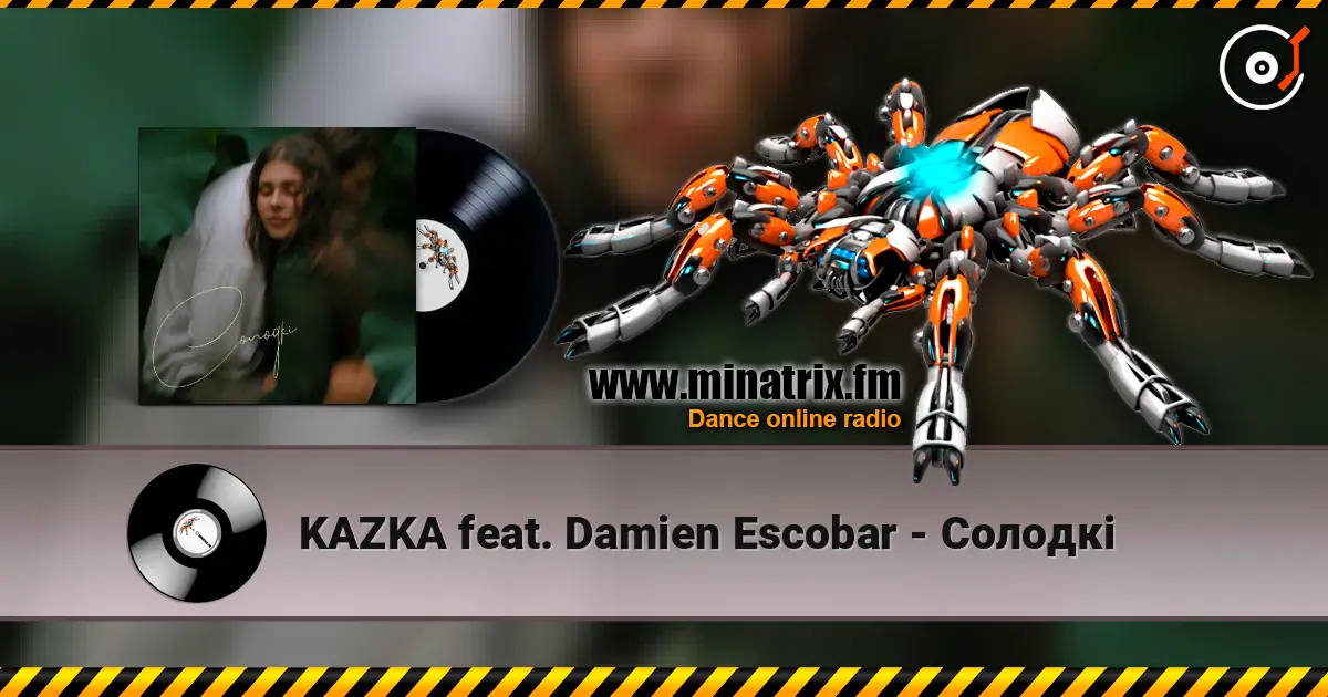KAZKA feat. Damien Escobar - Солодкі écouter en ligne en haute qualité | Minatrix.FM