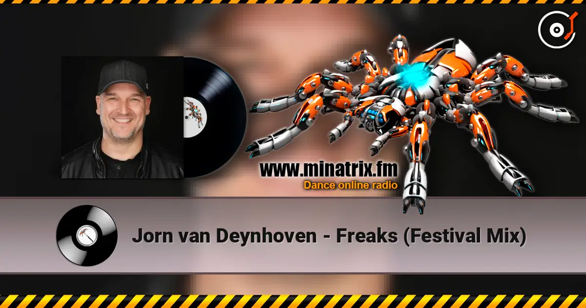 Jorn van Deynhoven - Freaks (Festival Mix) écouter en ligne en haute qualité | Minatrix.FM