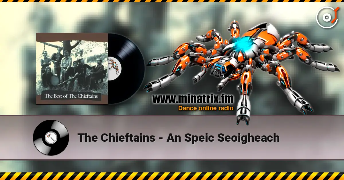 The Chieftains - An Speic Seoigheach écouter en ligne en haute qualité | Minatrix.FM