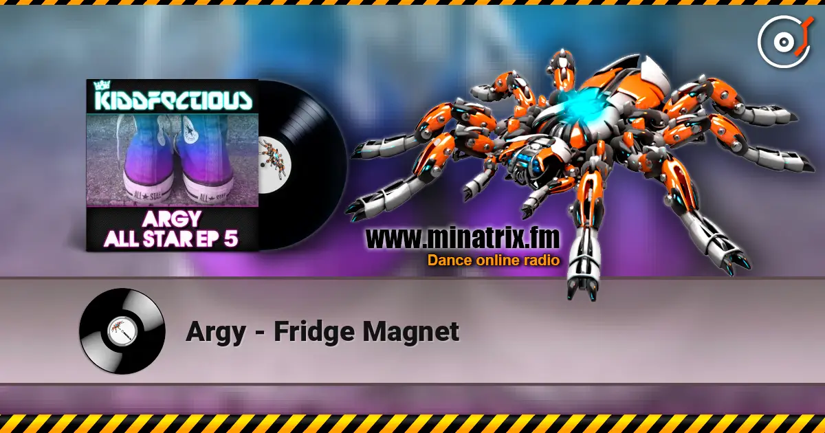 Argy - Fridge Magnet écouter en ligne en haute qualité | Minatrix.FM