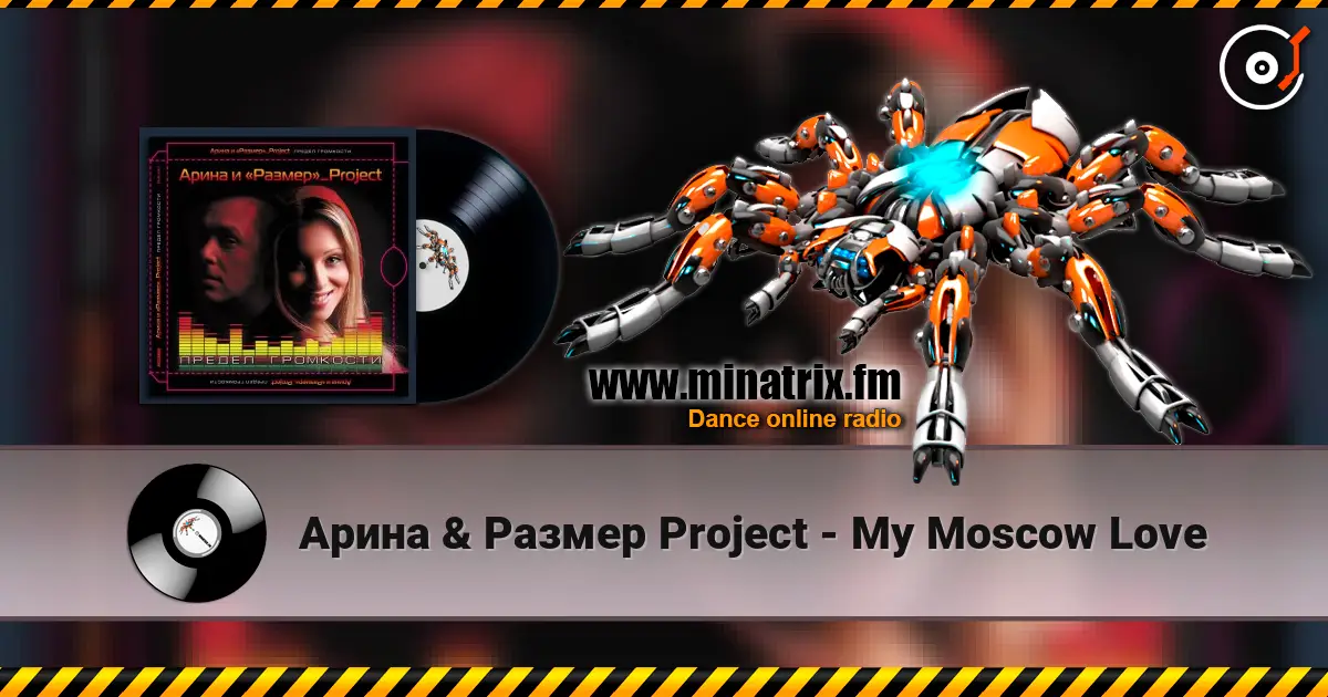 Арина & Размер Project - My Moscow Love écouter en ligne en haute qualité | Minatrix.FM