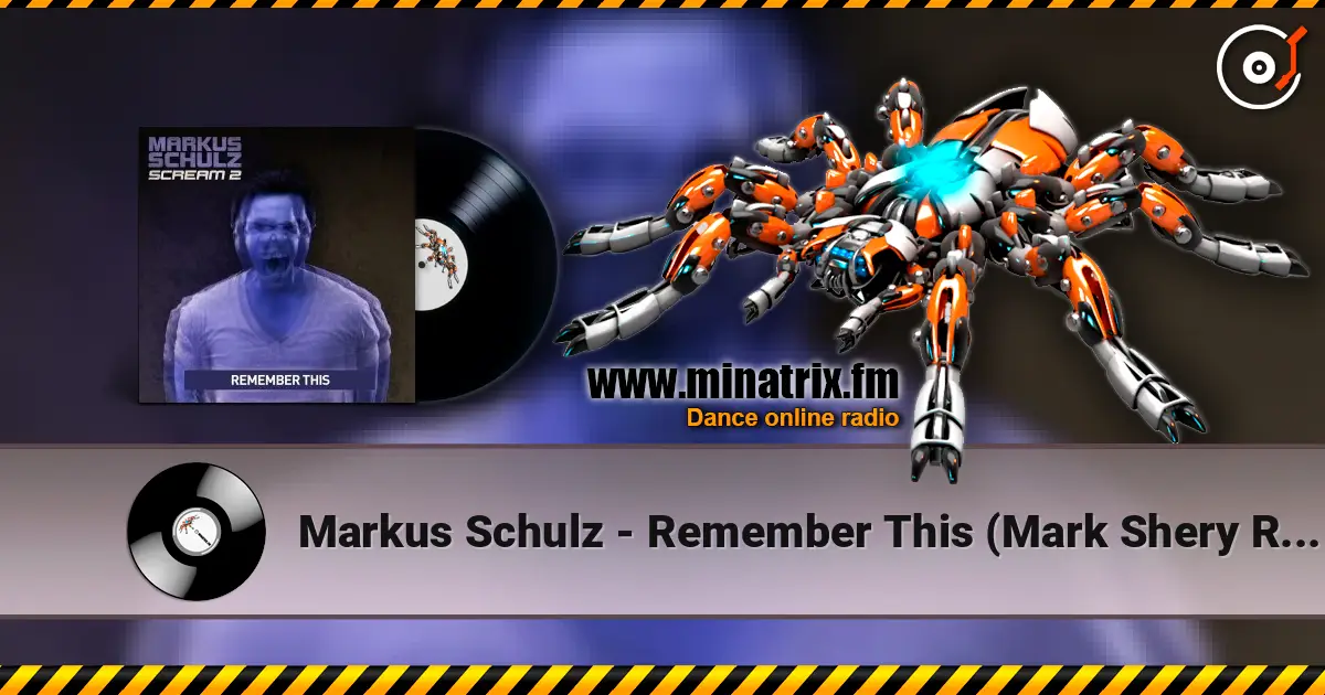 Markus Schulz - Remember This (Mark Shery Remix) écouter en ligne en haute qualité | Minatrix.FM