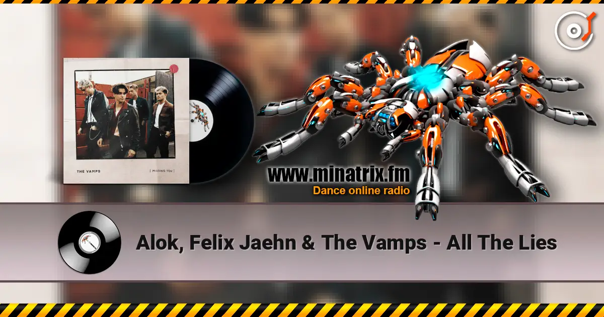 Alok, Felix Jaehn & The Vamps - All The Lies écouter en ligne en haute qualité | Minatrix.FM