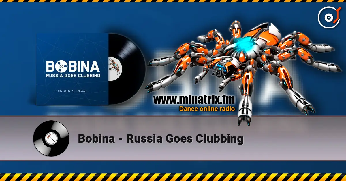 Bobina - Russia Goes Clubbing écouter en ligne en haute qualité | Minatrix.FM