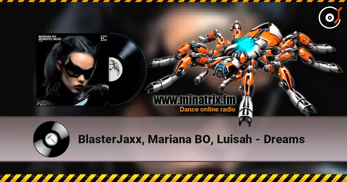 BlasterJaxx, Mariana BO, Luisah - Dreams écouter en ligne en haute qualité | Minatrix.FM