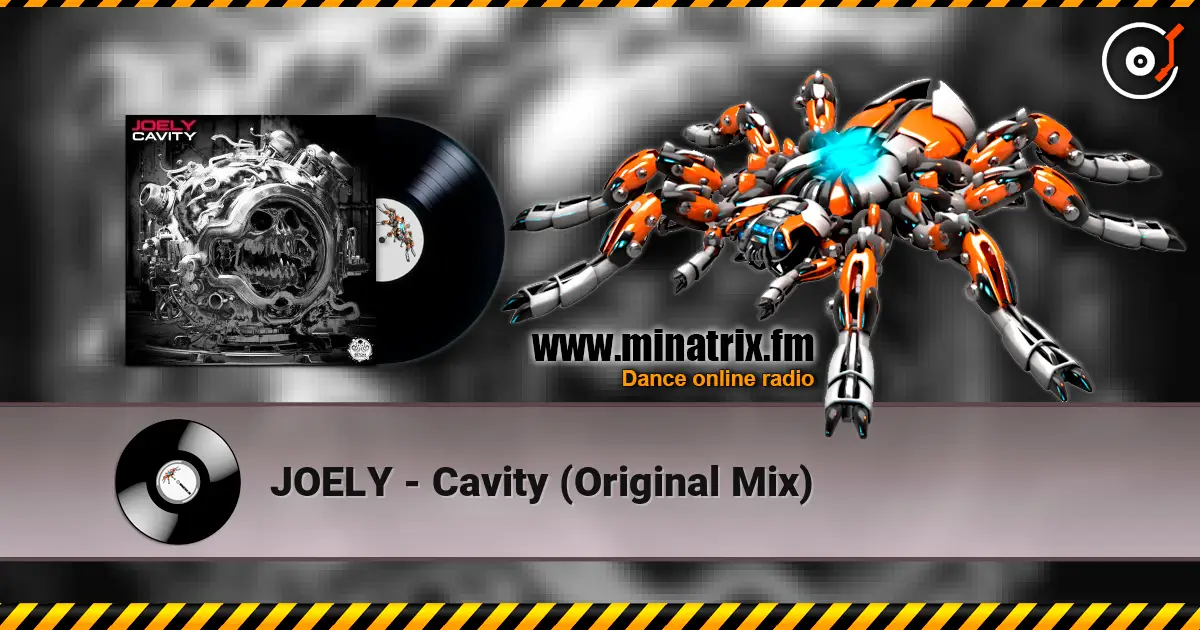 JOELY - Cavity (Original Mix) écouter en ligne en haute qualité | Minatrix.FM