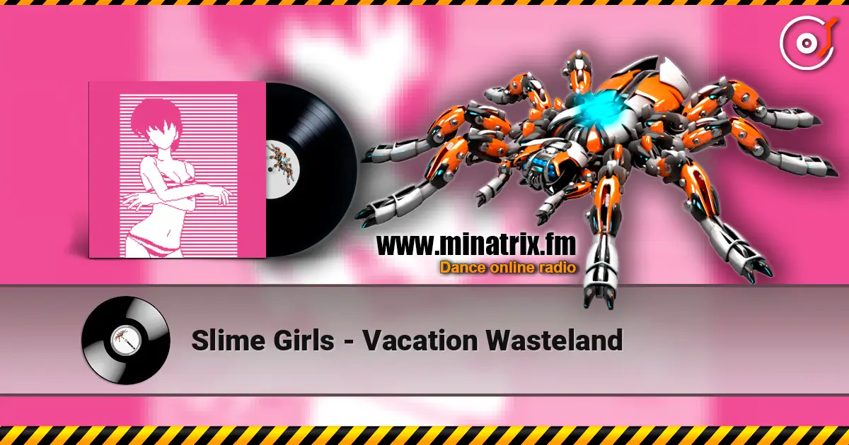 Slime Girls - Vacation Wasteland écouter en ligne en haute qualité | Minatrix.FM