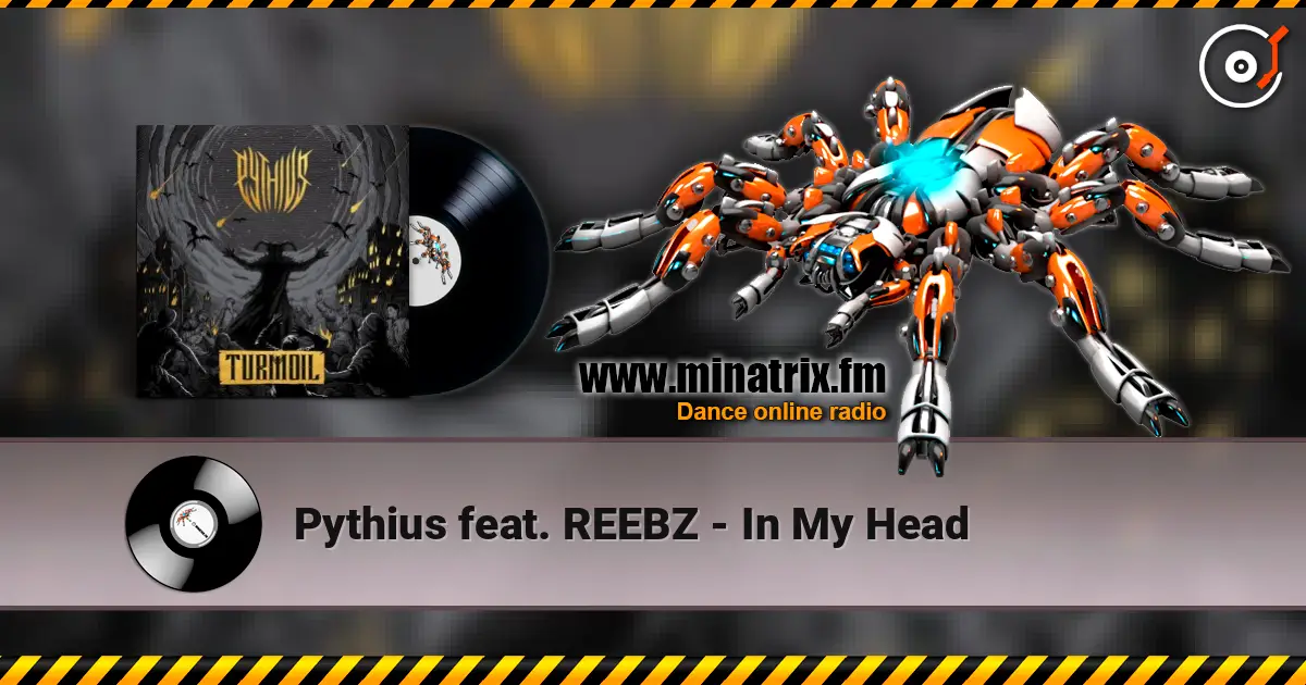 Pythius feat. REEBZ - In My Head écouter en ligne en haute qualité | Minatrix.FM