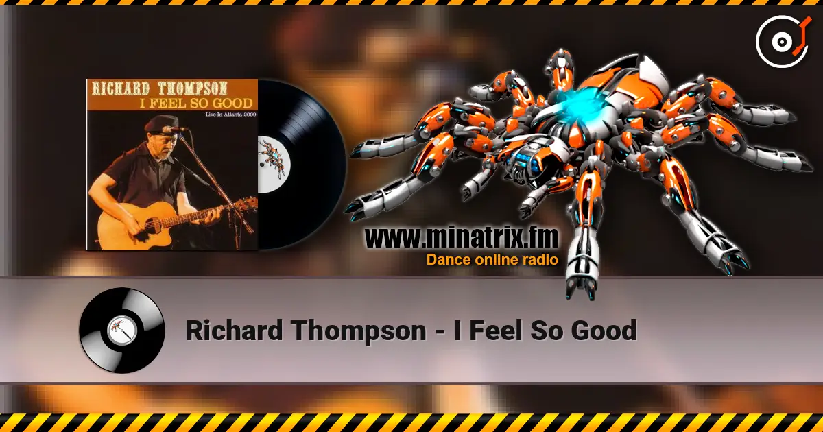Richard Thompson - I Feel So Good écouter en ligne en haute qualité | Minatrix.FM