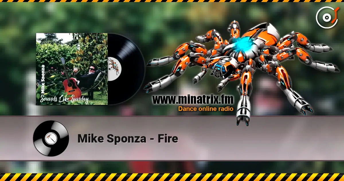 Mike Sponza - Fire écouter en ligne en haute qualité | Minatrix.FM