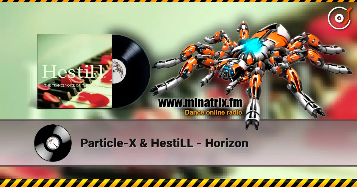 Particle-X & HestiLL - Horizon écouter en ligne en haute qualité | Minatrix.FM