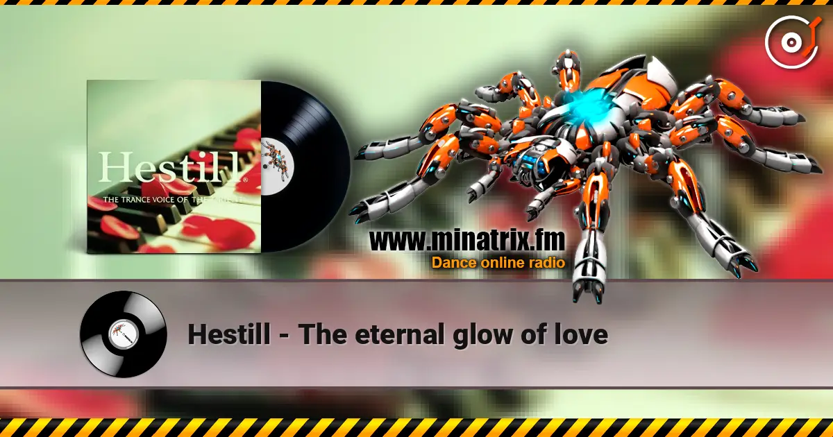 Hestill - The eternal glow of love écouter en ligne en haute qualité | Minatrix.FM