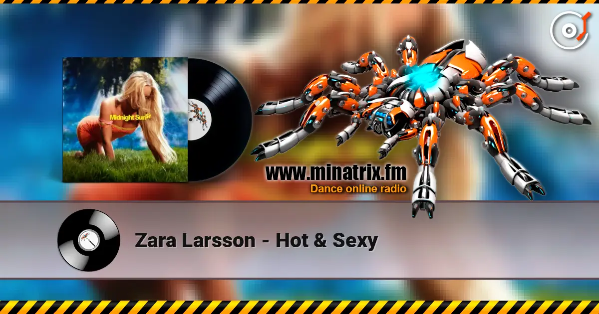 Zara Larsson - Hot & Sexy écouter en ligne en haute qualité | Minatrix.FM