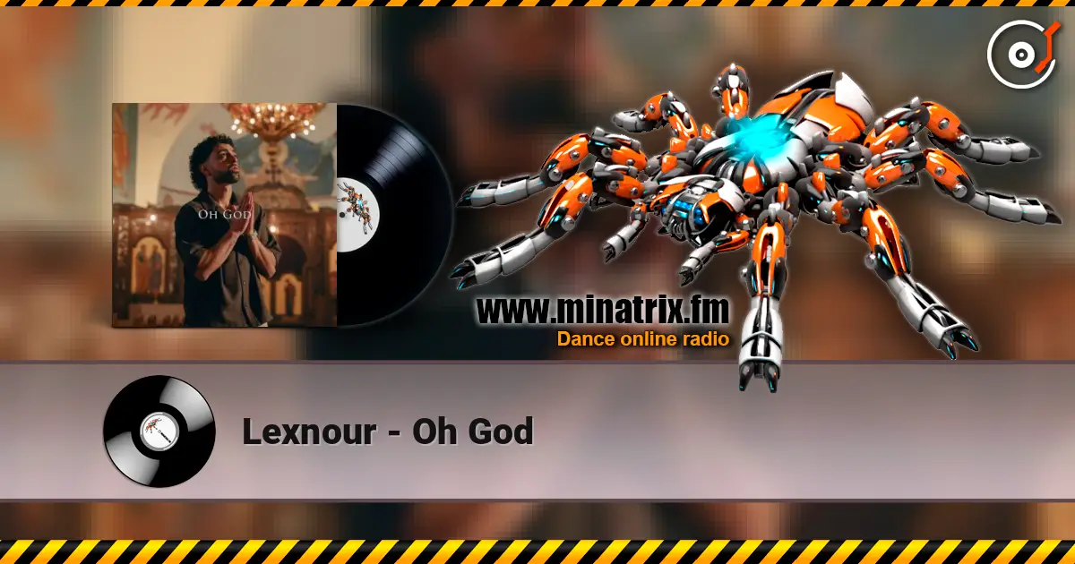 Lexnour - Oh God écouter en ligne en haute qualité | Minatrix.FM