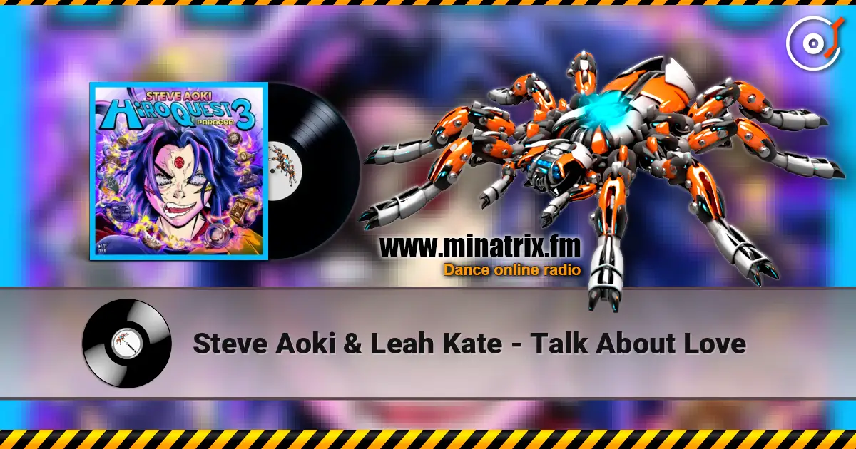 Steve Aoki & Leah Kate - Talk About Love écouter en ligne en haute qualité | Minatrix.FM
