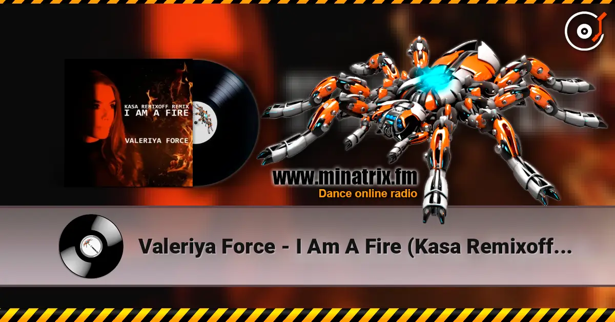 Valeriya Force - I Am A Fire (Kasa Remixoff remix) écouter en ligne en haute qualité | Minatrix.FM