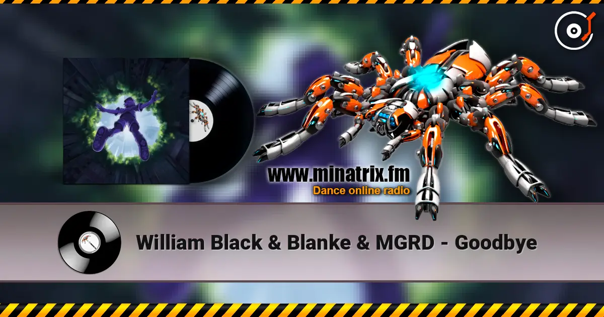 William Black & Blanke & MGRD - Goodbye écouter en ligne en haute qualité | Minatrix.FM