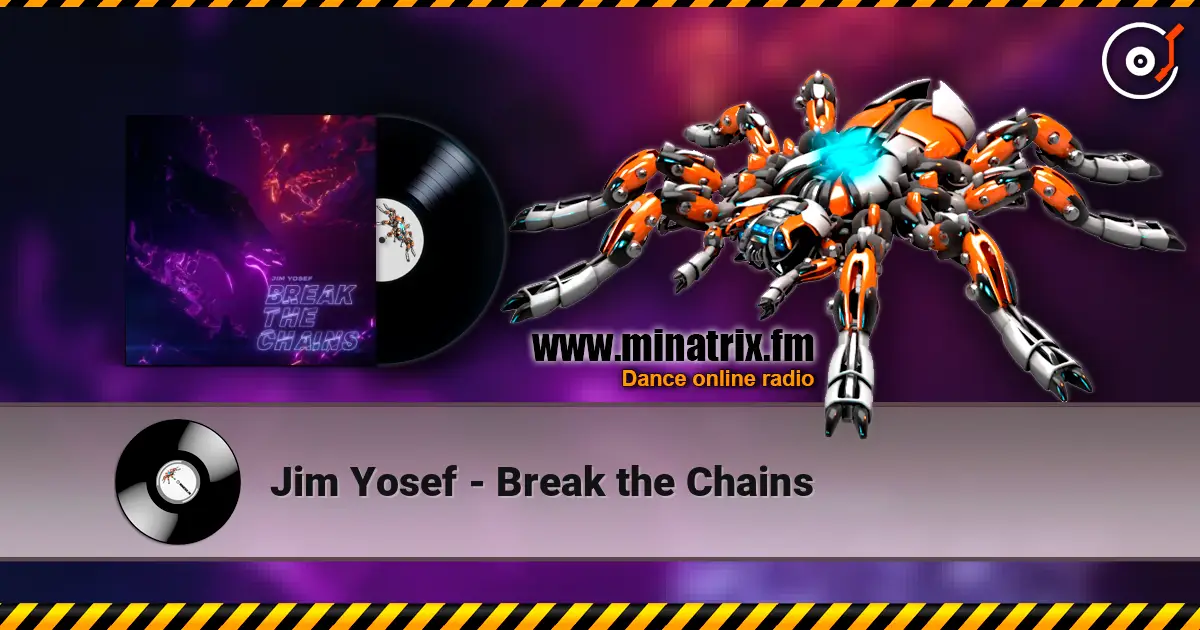 Jim Yosef - Break the Chains écouter en ligne en haute qualité | Minatrix.FM