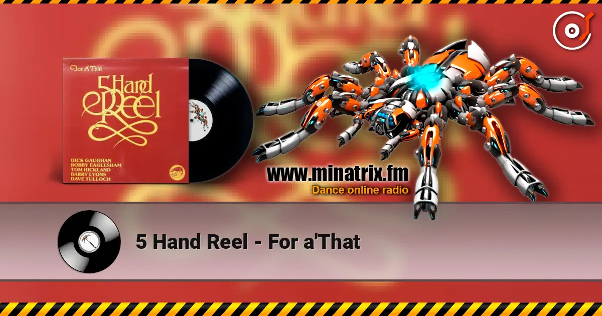 5 Hand Reel - For a'That écouter en ligne en haute qualité | Minatrix.FM