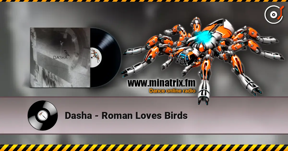 Dasha - Roman Loves Birds écouter en ligne en haute qualité | Minatrix.FM
