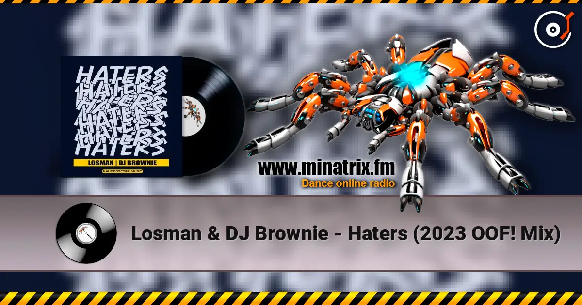 Losman & DJ Brownie - Haters (2023 OOF! Mix) écouter en ligne en haute qualité | Minatrix.FM