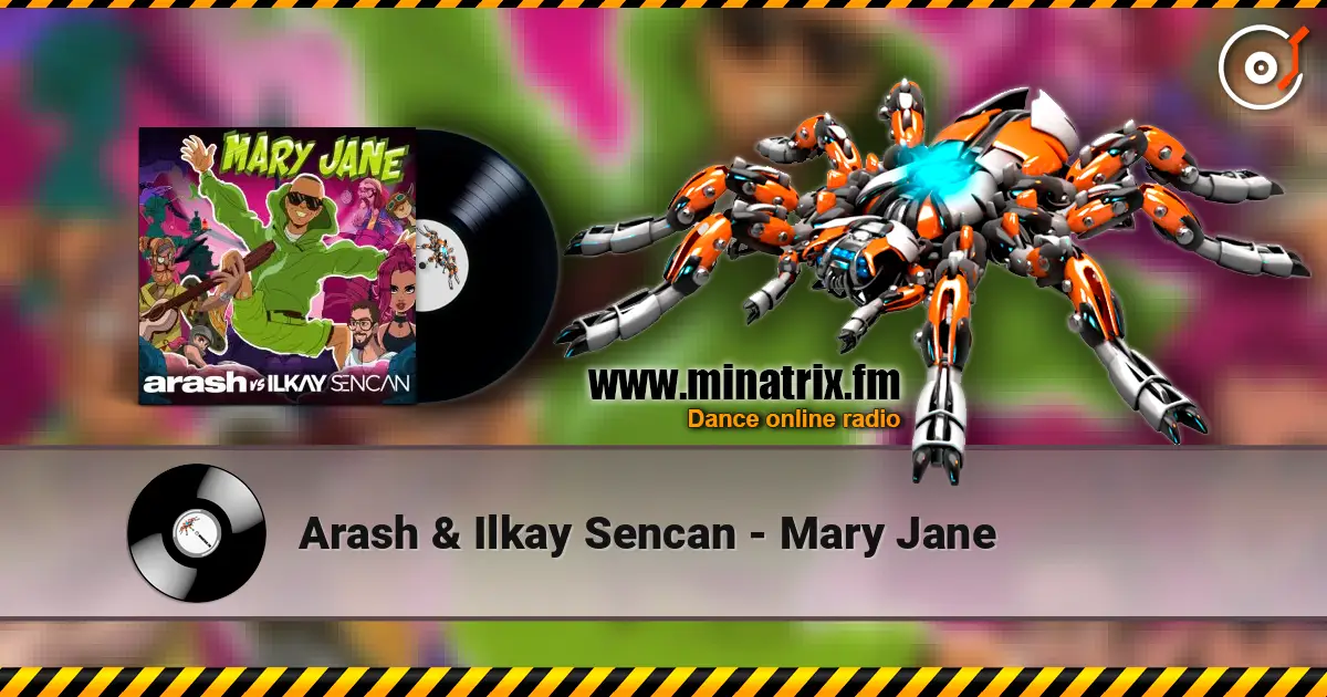 Arash & Ilkay Sencan - Mary Jane écouter en ligne en haute qualité | Minatrix.FM
