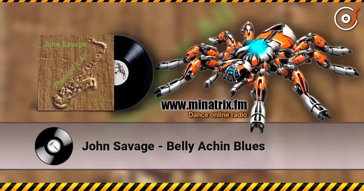 John Savage - Belly Achin Blues écouter en ligne en haute qualité | Minatrix.FM