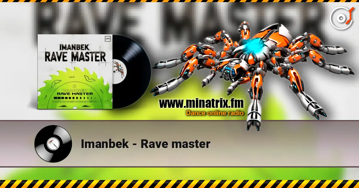 Imanbek - Rave master écouter en ligne en haute qualité | Minatrix.FM