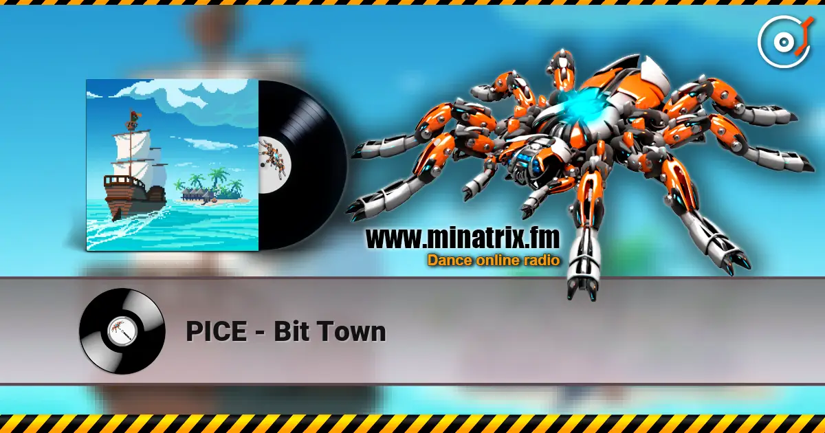 PICE - Bit Town écouter en ligne en haute qualité | Minatrix.FM
