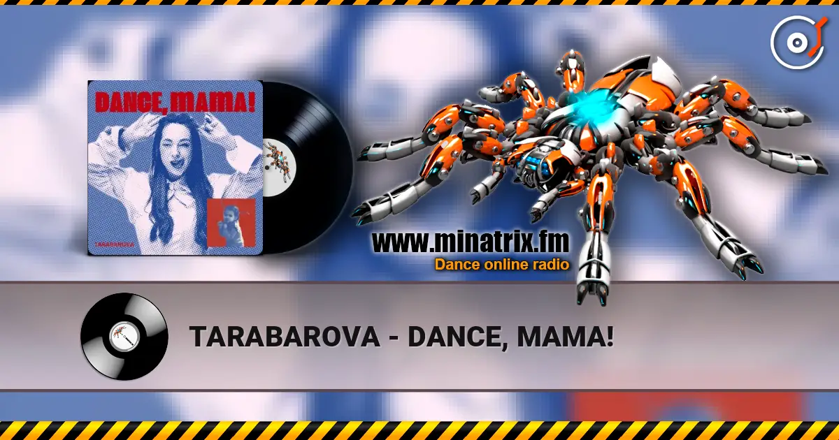 TARABAROVA - DANCE, MAMA! écouter en ligne en haute qualité | Minatrix.FM